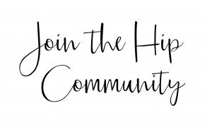 JOIN THE HIP COMMUNITY!
